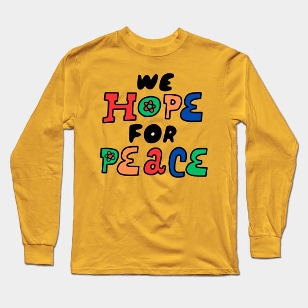 We hope for peace Long Sleeve T-Shirt by Mr hicham